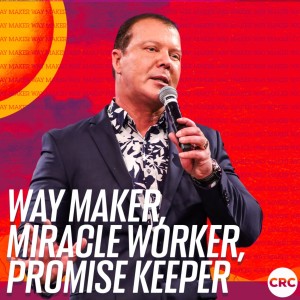 Pastor At Boshoff - Way Maker, Miracle Worker, Promise Keeper