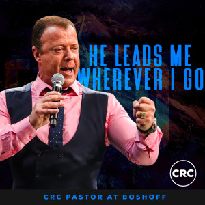 Pastor At Boshoff - He Leads Me Wherever I Go