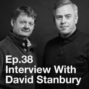 Ep.38 Interview With David Stanbury