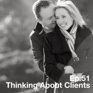 Ep.51 Thinking About Clients