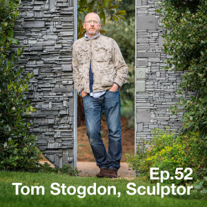 Ep.52 Interview With Tom Stogdon, Sculptor