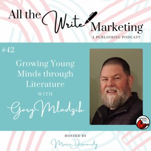 Growing Young Minds Through Literature with Gary Mlodzik
