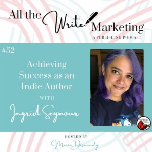 Achieving Success as an Indie Author with Ingrid Seymour