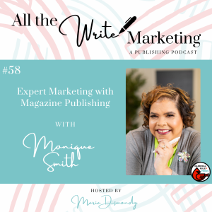 Expert Marketing with Magazine Publishing with Monique Smith