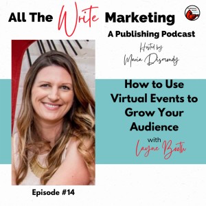 How to Use Virtual Events to Grow Your Audience with Layne Booth