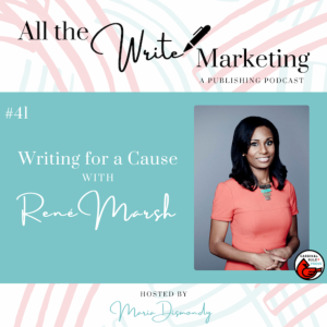 Writing for a Cause with Rene Marsh