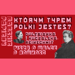 Babskie Papiery: Kim jest Matka Polka? Tożsamość Polek w tekstach polskich feministek