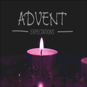 December 8, 2019 Expectations ”What Do You Expect?” Rev. Paul Kim