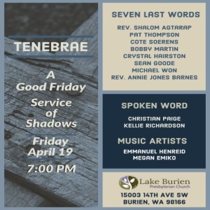April 19, 2019 -  Tenebrae - A Good Friday Service of Shadows