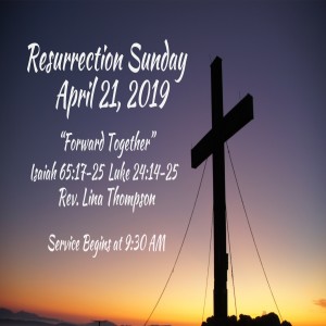 April 21, 2019 - Resurrection Sunday -  ”The Resurrectionand Brakes”  Rev. Lina Thompson