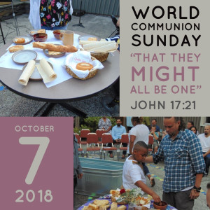 October 7, 2018  -  World Communion ”That They Might All Be One”  -  Rev. Lina Thompson