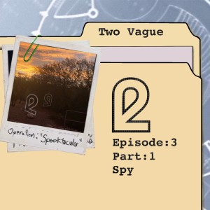 Episode 3 - ”Spy” part 1