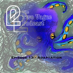 Episode 13 - Adaptation