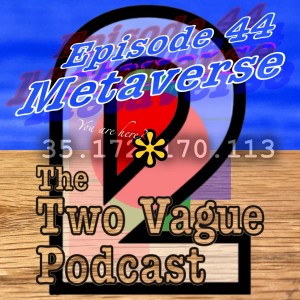 Episode 44 - Metaverse