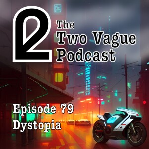 Episode 79 - Dystopia