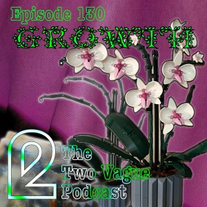 Episode 130 - Growth