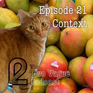 Episode 21 - Context