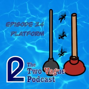 Episode 24 - Platform