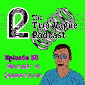 Episode 36 - Norah’s Question - Is the Universe Infinite?