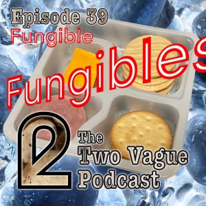 Episode 39 - Fungible