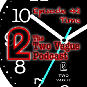 Episode 42 - Time