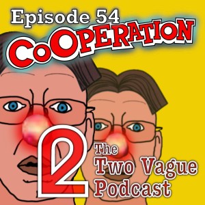Episode 54 - Cooperation