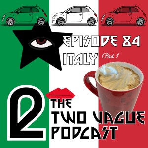 Episode 84 - Italy (part 1)