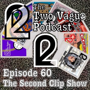 Episode 60 - The Second Clip Show