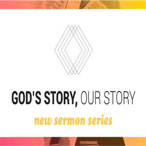 The Beginning of it All: God's Story, Your Story pt.1