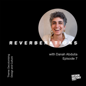 S01E07 - Theme: Decolonising Design and Culture - Danah Abdulla