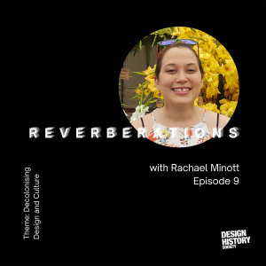 S01E09 - Theme: Decolonising Design and Culture - Rachael Minott