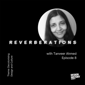 S01E08 - Theme: Decolonising Design and Culture - Tanveer Ahmed