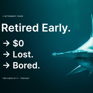 Our Biggest Fears About Early Retirement