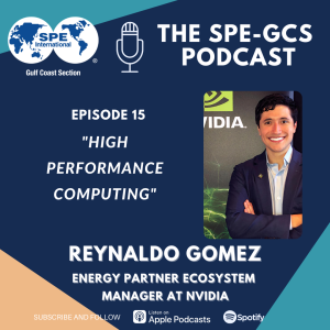 Episode 15 - “High Performance Computing” featuring Reynaldo Gomez