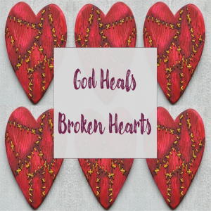God Heals the Broken Hearted