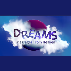 Dreams: Messages From Heavens (part 3)