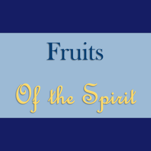 Fruits of The Spirit