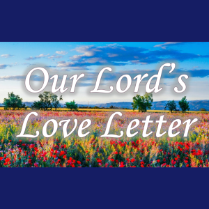 Our Lord’s Love Letter