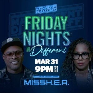 DJ Jazzy Jeff - Magnificent Friday Night With DJ Miss H.E.R  31 March 2023