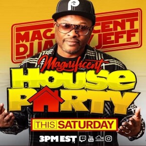 DJ Jazzy Jeff - Magnificent House Party 4 March 23