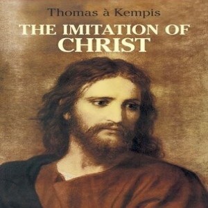 Episode 32 -- Imitation of Christ II.7 -- On Loving Jesus In and Above Everything