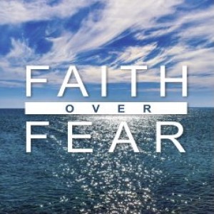 3.Faith Over Fear