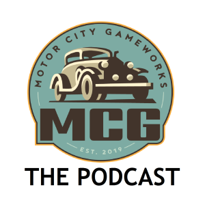 Motor City Gameworks Podcast: Episode 3