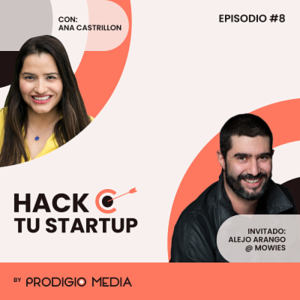 Ep.08 - Alejo Arango, cofundador y CEO de Mowies en: La importancia de invertir en tu cultura para crecer de forma orgánica