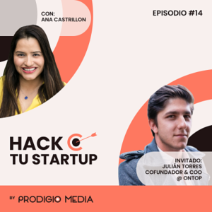 Ep.14 - Julian Torres, co-fundador y COO de OnTop: El papel de las aceleradoras en el crecimiento de las startups