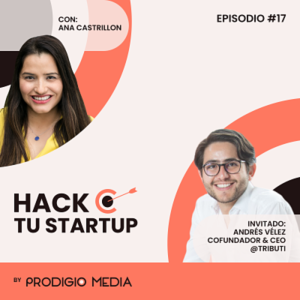 Ep.17 - Andrés Vélez, cofundador y CEO Tributi: Encontrado Product Market Fit