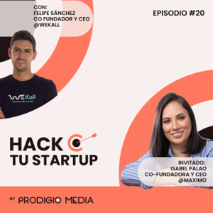 Ep.20 - Isabel Palao, Co-fundadora y CEO de Máximo: Claves para escalar una fintech para adolescentes en Latinoamérica