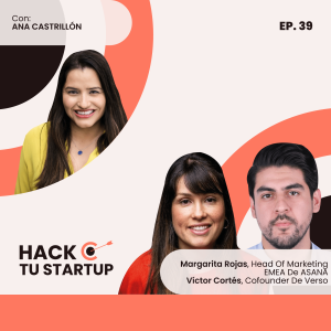 Ep.39 - Víctor Corté, Verso y Margarita Rojas, Asana_ Masterclass: Cómo crear tu estrategia de marketing