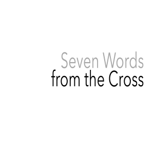 Seven Words from the Cross