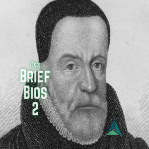 Too Brief Bios 2: 5. William Tyndale